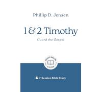 1 & 2 Timothy: Guard the Gospel: 7-Session Bible Study (Easy-to-use Bible-study workbook with discussion questions and Leader’s Guide included, great for small groups)