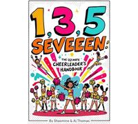 1, 3, 5, Seveeen: The Ultimate Cheerleader’s Handbook