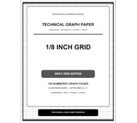 1/8 Inch Grid Technical Graph Paper Notebook - Gray Grid Edition: 8.5 x 11 Large-Format Engineering, Mathematics, Science and Design Workbook | 124 Pages