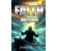 1 and 2 Peter: Faith Under Pressure