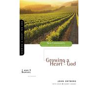 1 and 2 Samuel: Growing a Heart for God - Hybels Bill