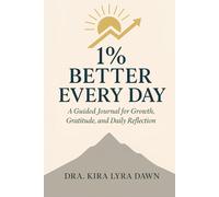 1% Better Every Day: A Guided Journal for Growth, Gratitude and Daily Reflection