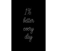 1% better every day: become who you want to be, recreate yourself. Journal of self-discovery, notebook 2024. Reflection, Manifestation, Mindfulness