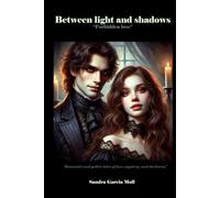 1 - Between light and shadows: "Forbidden love"