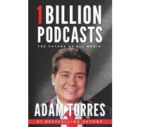 1 Billion Podcasts: The Future of ALL Media