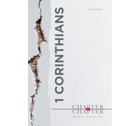 1 Corinthians: A Chapter-by-Chapter Bible Study: An Easy-to-Use Study Through an Entire Book of the Bible