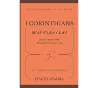 1 Corinthians Bible Study Guide: 13 Studies for Personal and Group Exploration