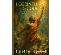 1 Corinthians Decoded: Paul's Prescription for the Fractured Evangelical