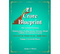 ₹1 Crore Blueprint: The Growth Playbook - Monetization, Scaling Income Streams, Brand Visibility & Consistent Growth