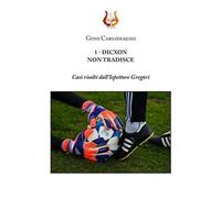 1 - Dicxon, non tradisce. Casi risolti dall’Ispettore Gregòri. Nuova ediz.