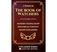 1 Enoch: The Book of Watchers: A Modern English Translation with Historical Context and Inline Explainers