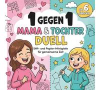 1 gegen 1 Mama & Tochter Duell: Stift- und Papier-Minispiele für gemeinsame Zeit | Lustiges Spielebuch für Mama und Tochter - Liebevolle Geschenkidee zum Muttertag | Ab 6 Jahren