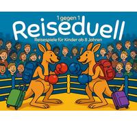 1 gegen 1 Reiseduell für Kinder ab 8 Jahren: Rätsel, Spiele & Challenges für unterwegs - wer gewinnt das Reise-Duell?