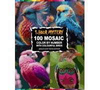 1-Hour Colorful Birds Mosaic: Hidden Pixel Color by Number for Adults and Teens