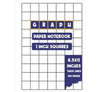 1 inch square graph paper notebook: 100 Pages, Large 8.5 x 11 Size, Thick Grid Lines Perfect for Drawing, Math, Engineering, and Design | Durable 1-Inch Square Grid Paper for Clear and Easy Graphing