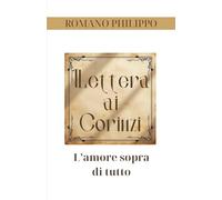 1 Lettera ai Corinzi: L'amore sopra di tutto