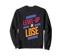 1. Level-Up or Lose Bold Motivational Gaming Citazione Uomini Donne Felpa