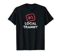 #1 Local Tranny Gift - Premiato Miglior Numero Uno Maglietta