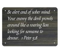 1 Peter 5 8 Be Alert Metal Sign Sober Mind Tin Plaque Enemy Prowls Warning Wall-Art for Home Office Garage Workshop Decor 8 X 12 inch