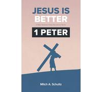 1 Peter: Jesus Is Better