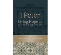 1 Peter: Living Hope for Suffering Sojourners