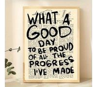 1 pezzo 40 x 60 cm motivazionale "What a Good Day to Be Proud of All The Progress I've Made" su tela, per camera da letto, poster e stampe, pittura da parete per soggiorno (senza cornice)