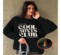 1 pezzo Felpa con girocollo foderata in pile, con stampa "Cool Aunts Club Proud Member, Like A Mom But Cooler", perfetta come regalo di compleanno e per le feste per le donne L,M,S,XL,XSLettere,slogan