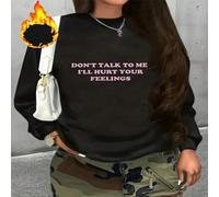1 pezzo Felpa girocollo in pile con stampa "Non parlarmi, ti farò male ai sentimenti" per donna, top casual a maniche lunghe per moda autunno e inverno L,M,S,XL,XSRetroTessuto composito