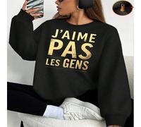 1 pezzo Felpa nera da donna con scritta "J'AIME PAS LES GENS" (Non mi piacciono le persone) in oro, abbigliamento casual, regalo per vacanze e compleanni. L,M,S,XL,XSLettere,sloganTessuto composito