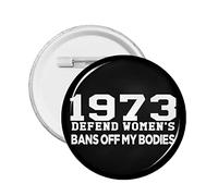 1 pezzo Pro Abortion Right Pro Choice Perni per pulsanti Supporto 1973 Roe V. Wade Distintivo rotondo Mantieni l'aborto sicuro Cerchio legale Perni sul petto Il mio corpo Il mio utero La mia scelta Sp