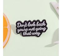 1 pezzo Spilla in metallo smaltato con frase motivazionale "Non guardare indietro, non stai andando in quella direzione", spilla da risvolto, regalo di gioielli per amici Tagli UnicaLega di zinco