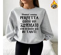 1 pezzo "Vorrei essere perfetta come te, ma ho pensato che ci fossero già molte signore così", felpa girocollo in pile casual, regalo di compleanno perfetto, regalo per le vacanze L,M,S,XL,XSLettere,s