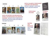 1 PORTACHIAVI 1 SANTINO 1 CALAMITA A SCELTA PADRE PIO PAPA FRANCESCO LEONE ETC