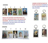 1 PORTACHIAVI 1 SANTINO PREGHIERA A SCELTA PADRE PIO PAPA FRANCESCO LEONE ETC