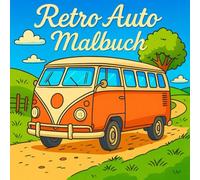 1.Retro Auto Malbuch - Klassiker zum Ausmalen: Legendäre Oldtimer & Retro-Fahrzeuge für Kinder und Erwachsene - liebevoll gestaltete Ausmalbilder im Vintage-Stil