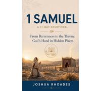 1 Samuel- A 31-Day Devotional - From Barrenness to the Throne- God's Hand in Hidden Places