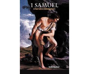 [1 Samuel: A Narrative Commentary] (By: Keith Bodner) [published: October, 2009]