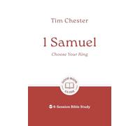 1 Samuel: Choose Your King: 6-Session Bible Study (Easy-to-use Bible-study workbook with discussion questions and Leader’s Guide included, great for small groups)