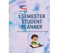 1 Semester Student Planner: Study and Project Organizer