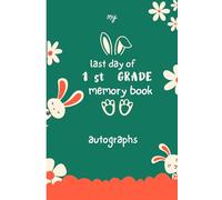 1 st Grade Memory Book Last Day Autographs: Friends, Fun, and Memories from 1 st Grade.” “Autographs from My Wonderful Classmates ” four Grade Graduation Gifts for Boys Girls