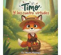 #1 TIMO y las cuatro virtudes: Una historia sobre la templanza, el coraje, la sabiduría y la justicia.