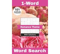 1-Word Word Search Book with Romance Theme: 101 Easy & Relaxing Puzzles All About Love That Will Seduce You! Solutions Included | 6" x 9" | 202 Pages