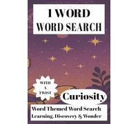 1 Word Word Search Curiosity: One word for each word search puzzle, Each puzzle only includes the letters that are within the word being searched