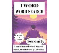 1 Word Word Search Serenity: One word word puzzle, each puzzle only contains the letters that are within the hidden word