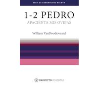 1 y 2 Pedro. Apacienta mis ovejas: Un comentario sobre 1 y 2 Pedro