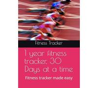 1 year fitness tracker, 30 Days at a time: Fitness tracker made easy