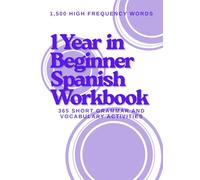 1 Year in Beginner Spanish Workbook: 1500 High Frequency Words