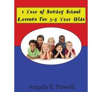 1 Year of Sunday School Lessons For 3-5 Year Olds - Powell Angela E