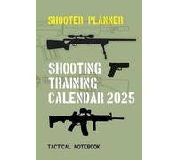 1-Year Personal Organizer for Shooters and Survivalist | Shooter Planner | Shooting Training Calendar 2025