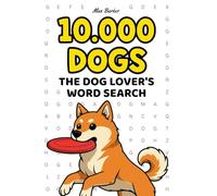 10,000 DOGS: The Ultimate Word Search Puzzle Book - One Word, Endless Fun!